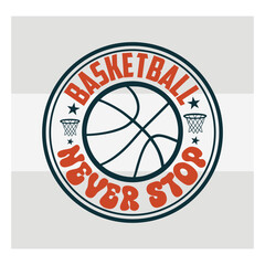 Basketball Never Stops Typography Design   Motivational Basketball Quote Vector for T Shirt & Sports Lovers © Aesthetic Studio