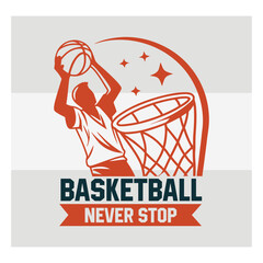 Basketball Never Stops Typography Design   Motivational Basketball Quote Vector for T Shirt & Sports Lovers © Aesthetic Studio