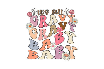Fototapeta premium It's All Gravy Baby Retro Wavy Sublimation Design