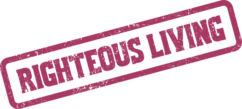 A distressed magenta stamp displaying the phrase Righteous Living as a moral guide and conduct