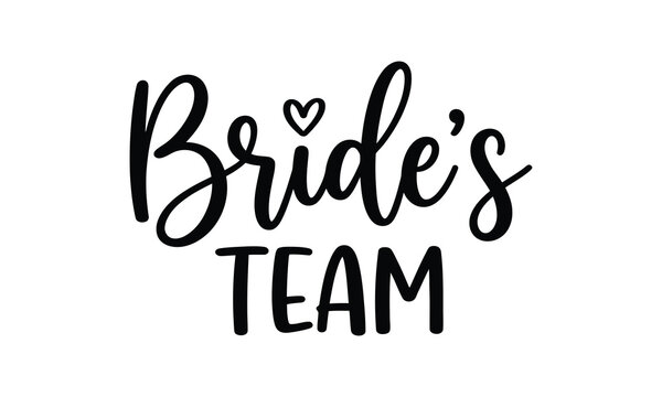 Bride's team calligraphy text graphic for wedding party apparel decorations and celebration merchandise designs