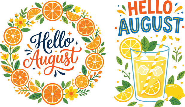 Hello august summer season graphic set with orange citrus and lemonade illustrations lemonade refreshing seasonal illustration lettering calligraphy tropical vacation background beverage
