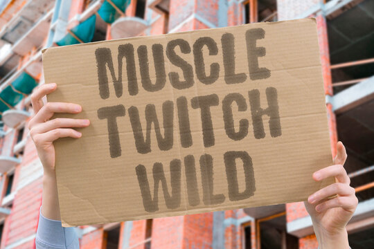 "Muscle twitch wild" Involuntary spasms are frequent. FREQUENT, SPASMS, INVOLUNTARY, TWITCH, MUSCLE.