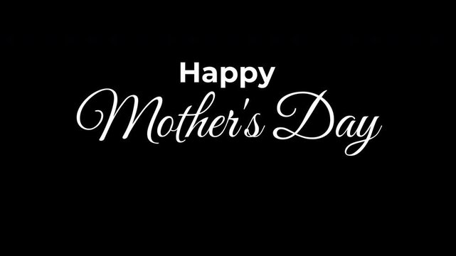 Happy Mother's Day animated text with handwritten effect in white on black background, 4K alpha channel.

