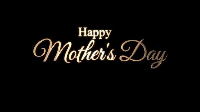 Happy Mothers Day greeting card animated text in gold color on black background. Great for Mother's Day Celebrations Around the World.
