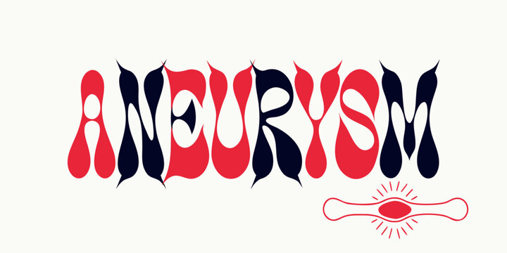 The word ANEURYSM is stylized in a wavy, bubbly font with red and black lettering, accompanied by a medical illustration of a blood vessel dilation.