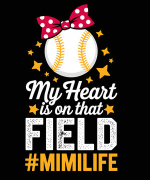 My Heart is on That Field Softball Baseball Mimi
