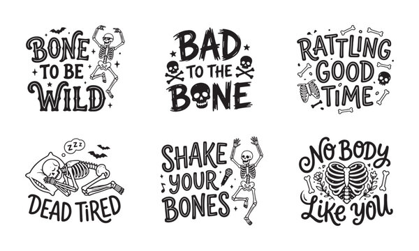 Set of six funny halloween skeleton quotes and vector typography illustrations with cute skulls and bones for tshirt design print collection
