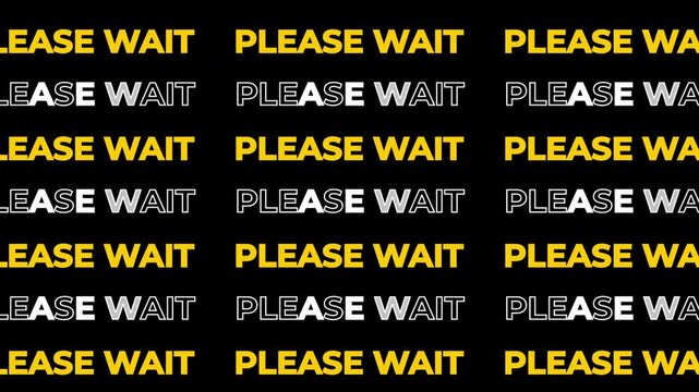 4K Please Wait Expressive Kinetic Typography Text Animation On Black Background