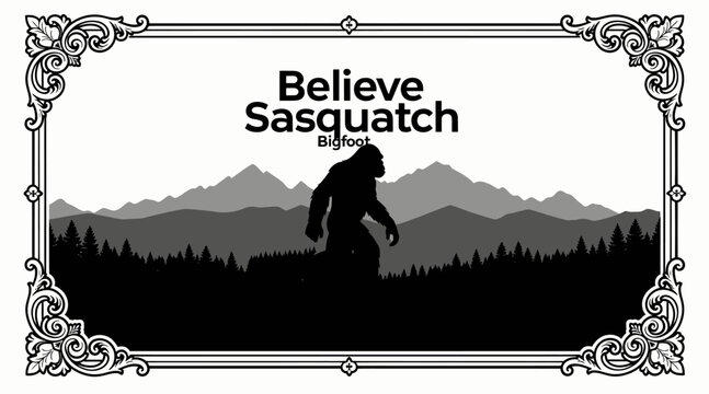 Believe Bigfoot Sasquatch Silhouette Forest Mountains Artwork