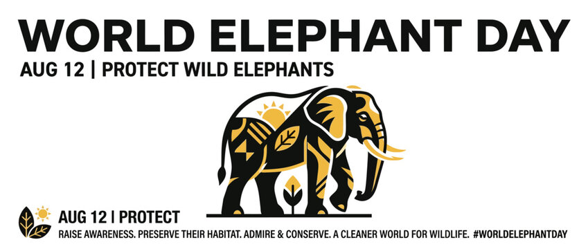 World Elephant Day August 12th - Protect Wild Elephants Awareness