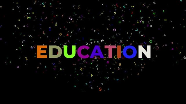  multicolored letters scattered randomly alongside the word EDUCATION that grows and changes colors 