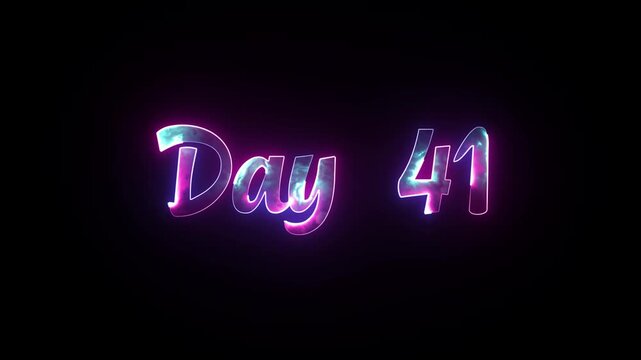 Day 41 text with neon glow effect, countdown timer, intro title, Thirty One, Thirty Two, Thirty Three, Thirty Four