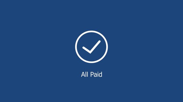 Minimalist animated featuring a white checkmark and the text all paid on a solid deep blue background, financial transactions, payment confirmation, and e-commerce ui