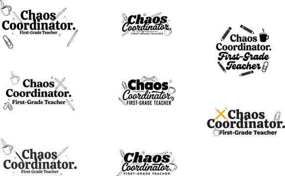 Chaos coordinator first grade teacher typography designs