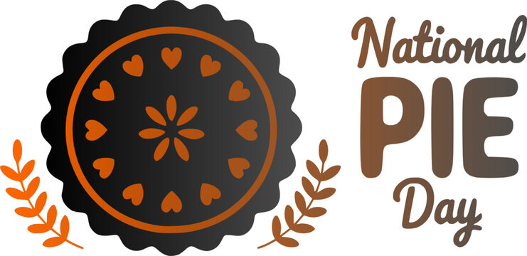 National Pie Day celebration template featuring a round pie graphic decorated with tiny hearts alongside friendly typography and ears of wheat on a white background.