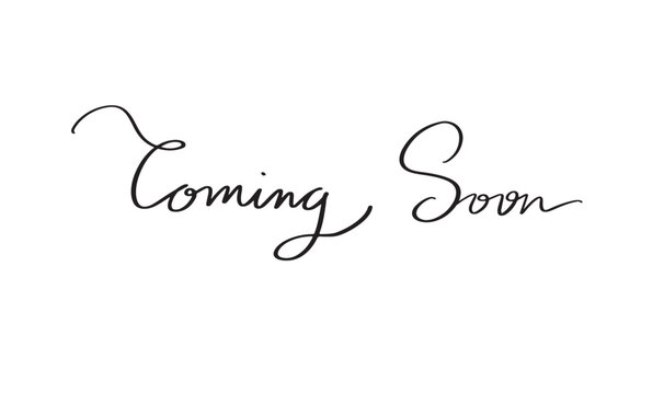 Coming soon text font calligraphy hand written lettering script black color object icon coming soon promotion banner arrival announcement label advertisement business marketing product coming soon
