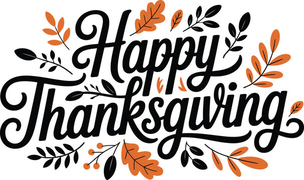 Happy Thanksgiving Day Typography Vector with Decorative Autumn Leaves, Season Greeting, Festive Fall Celebration Design for Cards, Posters and Seasonal Branding