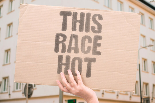 "This race hot" The competition is dangerously warm. COMPETITION. WARMLY. DANGEROUSLY. RACE. HOT.