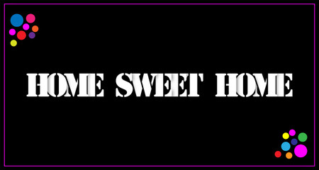Bold 'home sweet home' typography on black background with colorful dot accents interior design art © fatimatz