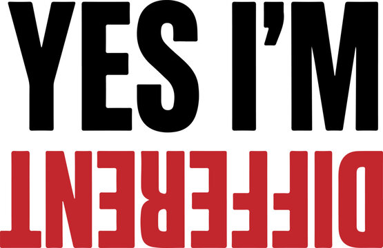 Yes I'm Different typography vector, inspirational quote with inverted red text, motivational slogan for t-shirt design and posters