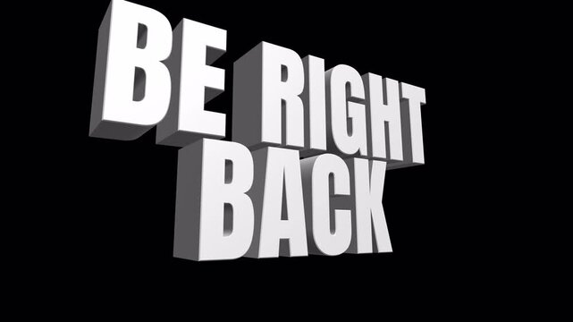 BE RIGHT BACK 3D text effect animation loop motion on transparent background