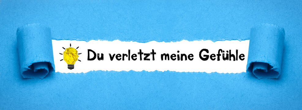 Du verletzt meine Gefühle