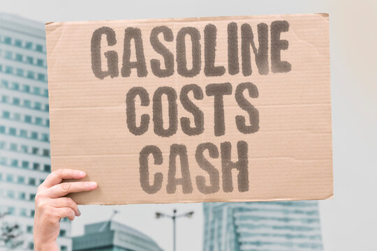 "Gasoline costs cash" Fuel requires money to purchase. MONEY, PURCHASE, REQUIRES, GASOLINE, CASH.