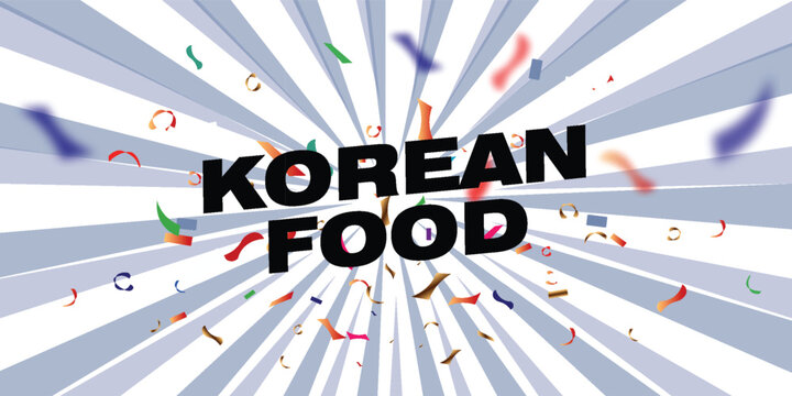 Korean food promotion banner template featuring bold black typography over a dynamic grey sunburst background with flying colorful confetti and streamers.