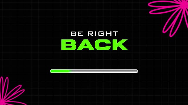 Be Right Back Screen with Loading Bar Animation