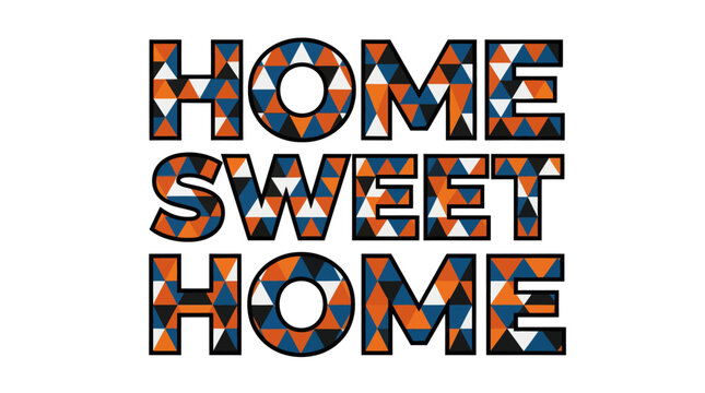 Home sweet home typography with geometric triangle pattern on white