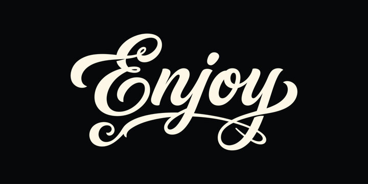Elegant enjoy typography on black background