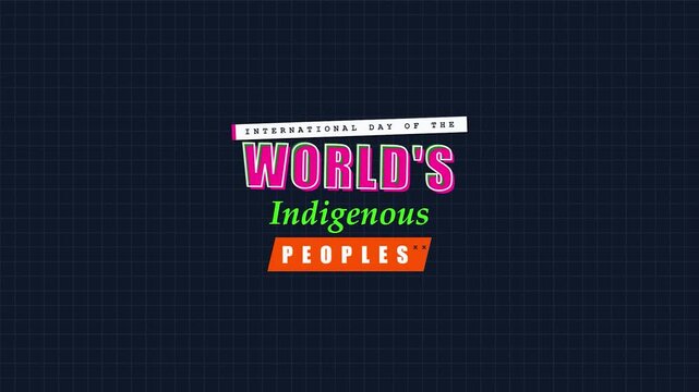 International day of the world indigenous peoples kinetic promo