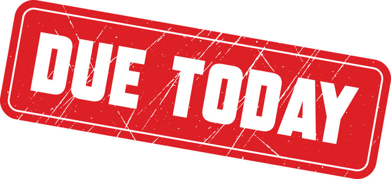 DUE TODAY: A professional red rubber stamp marking urgent documents for immediate review or necessary action.