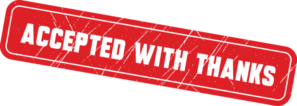 ACCEPTED WITH THANKS: A rectangular red ink rubber stamp mark on a clean white background surface area.