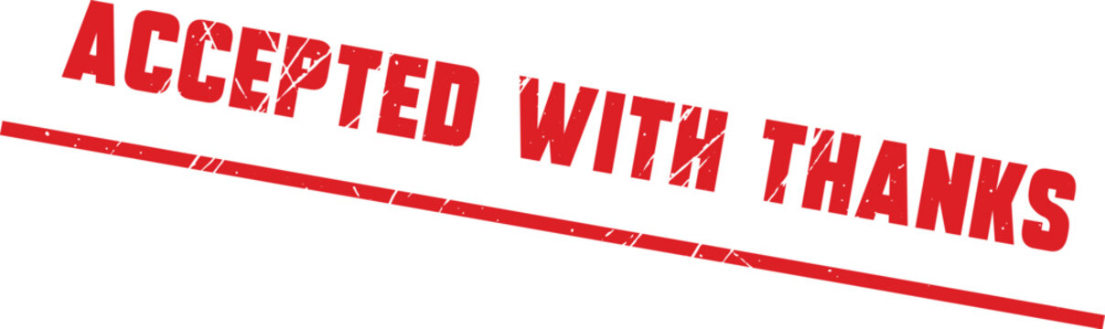 ACCEPTED WITH THANKS: A tilted red ink rubber stamp mark on a clean white background surface area.