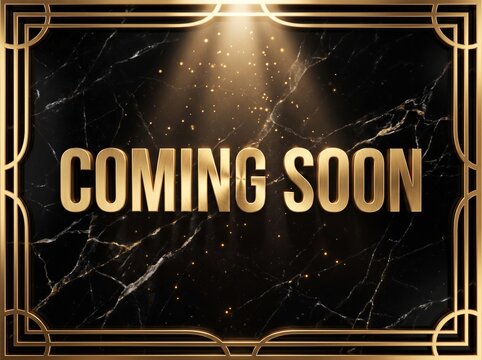 Golden Coming Soon announcement, luxury black marble background, elegant gold border, announcement template