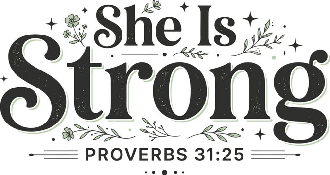 She Is Strong Proverbs 31:25 Christian Typography Design with Botanical Leaves, Inspirational Bible Verse, Vintage Faith Vector for T-Shirt, Sticker and Sublimation