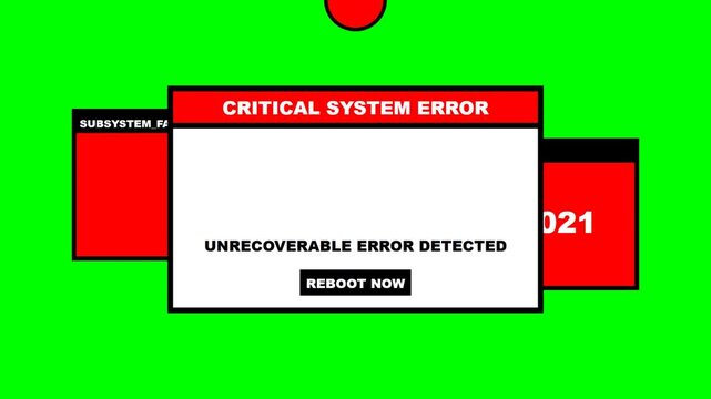 Critical System Error Message Pop-up Windows with Unrecoverable Error Warning on Green Screen