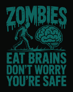 Vintage zombies eat brains don't worry you're safe distressed poster.