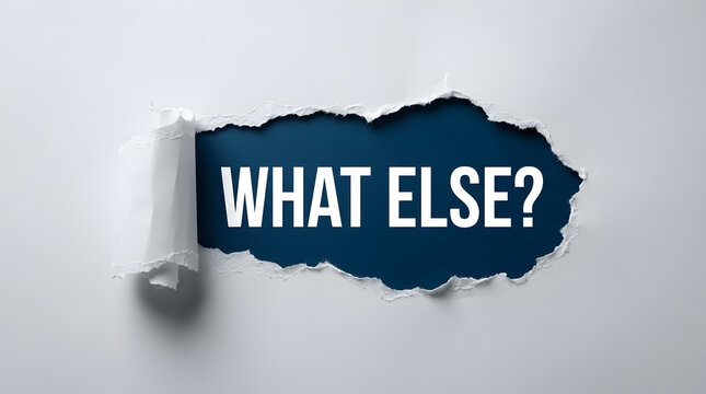 Torn paper reveals 'what else' message