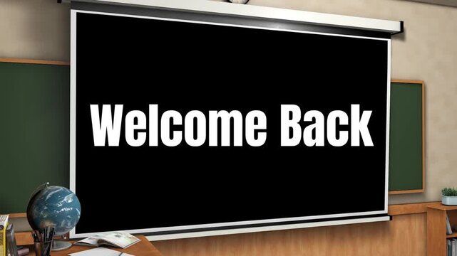 Projector screen displays the message Welcome Back in a classroom setting featuring a globe and wooden furniture elements.