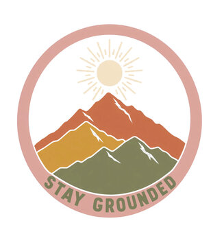 Stay Grounded Retro Mountain Badge Illustration, Vintage Sun and Nature Emblem for Outdoor Adventure and Mindfulness