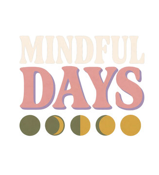 Mindful Days Retro Typography with Moon Phases, Vintage Boho Celestial Mental Health Graphic Design