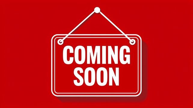 Coming soon sign, red background, white text, announcement board, preview notice
