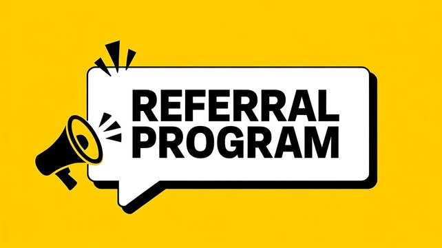 Referral program, megaphone announcement, marketing promotion, business incentive