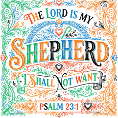Fototapeta premium The lord is my shepherd i shall not want psalm twenty three one religious bible verse ornate calligraphy floral frame inspirational christian scripture wall art poster church home decor design.