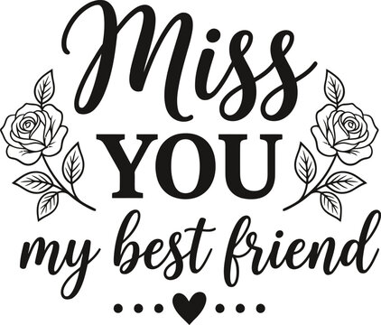 Miss you my best friend text with roses and heart icon illustration.