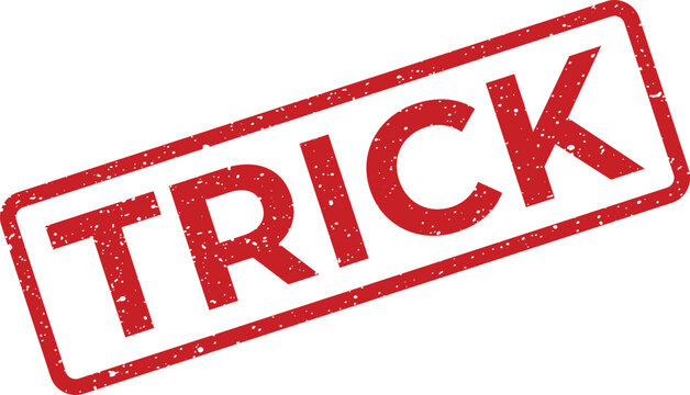 Red grunge rubber stamp mark displaying the word TRICK indicating a clever deception a playful prank or a skillful action