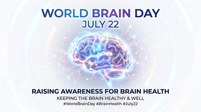 World Brain Day (July 22): A glowing blue and purple brain at the center, surrounded by neural dots and lines, with text reading "RAISING AWARENESS FOR BRAIN HEALTH" and "KEEPING THE BRAIN HEALTHY 